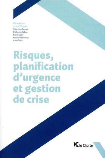 Couverture du livre « Risques planification d'urgence et gestion de crise (2e édition) » de  aux éditions La Charte