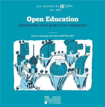 Couverture du livre « Cahiers du lll n 6 2019 - open education. quelques cles pour s'en emparer » de Mathelart Celine aux éditions Pu De Louvain