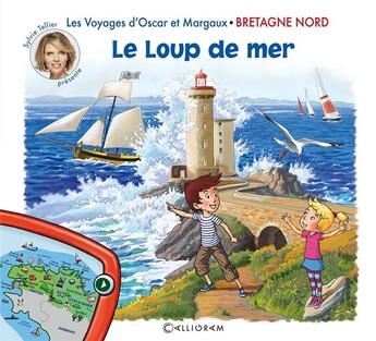 Couverture du livre « Les voyages d'Oscar et Margaux t.4 ; Bretagne nord : le loup de mer » de  aux éditions Calligram