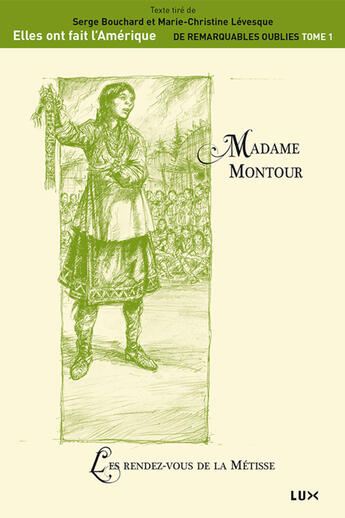 Couverture du livre « Madame Montour » de Marie-Christine Levesque et Serge Bouchard aux éditions Lux Canada