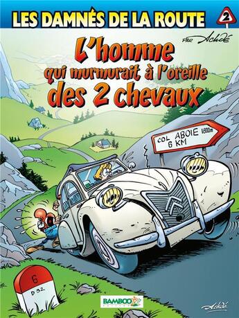 Couverture du livre « Les damnés de la route t.2 : l'homme qui murmurait à l'oreille des 2 chevaux » de Achde aux éditions Bamboo