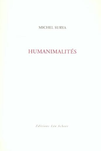 Couverture du livre « Humanimalites » de Michel Surya aux éditions Leo Scheer