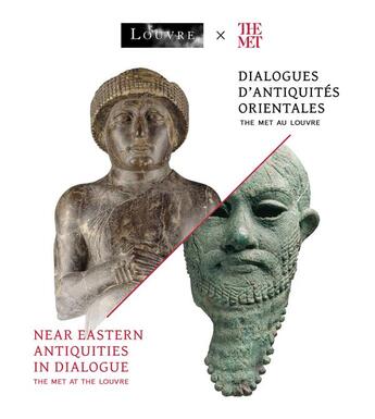 Couverture du livre « The met au Louvre, Dialogues d'antiquités orientales / The met at the Louvre, near eastern antiquities in dialogue » de Helene Le Meaux et Ariane Thomas aux éditions Kheops