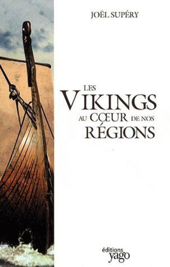 Couverture du livre « Les vikings au coeur de nos régions » de Joel Supery aux éditions Yago
