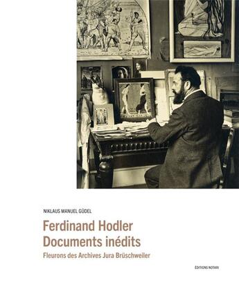 Couverture du livre « Ferdinand Hodler, documents inédits » de Niklaus Manuel Gudel aux éditions Notari