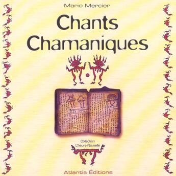 Couverture du livre « Chants Chamaniques » de Mario Mercier aux éditions Atlantis