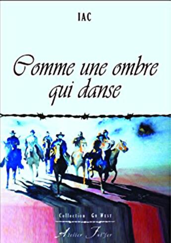 Couverture du livre « Comme une ombre qui danse » de Iac aux éditions Atelier Fol'fer