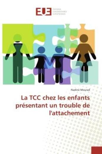 Couverture du livre « La TCC chez les enfants presentant un trouble de l'attachement » de Nadine Mourad aux éditions Editions Universitaires Europeennes