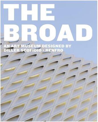 Couverture du livre « The broad: an art museum designed by diller scofidio + renfro » de Heyler Joanne aux éditions Prestel