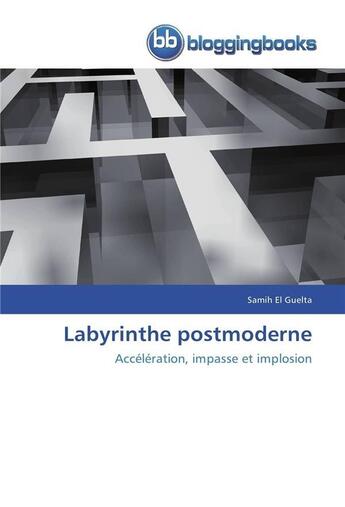 Couverture du livre « Labyrinthe postmoderne » de El Guelta-S aux éditions Bloggingbooks