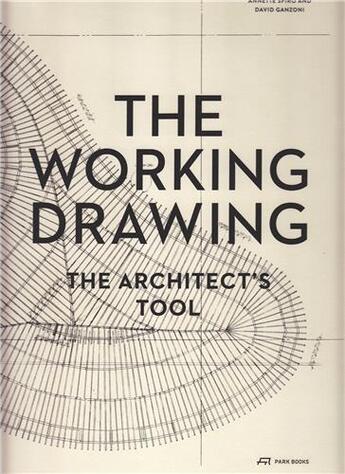 Couverture du livre « The working drawing » de Edited By Annette Sp aux éditions Park Books