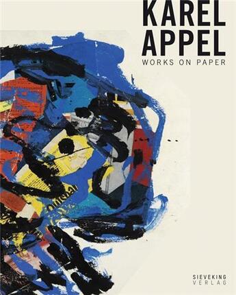 Couverture du livre « Karel appel works on paper » de Karel Appel aux éditions Sieveking