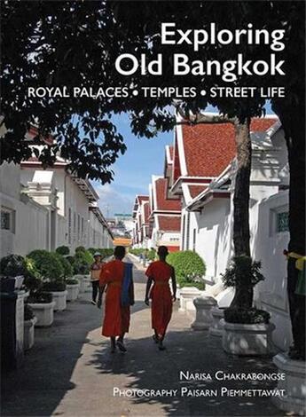 Couverture du livre « Exploring old bangkok » de Chakrabongse Narisa aux éditions River Books