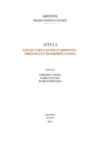 Couverture du livre « Aitia I Les Quatre Causes D Aristote Origines Et Interpretations » de  aux éditions Peeters