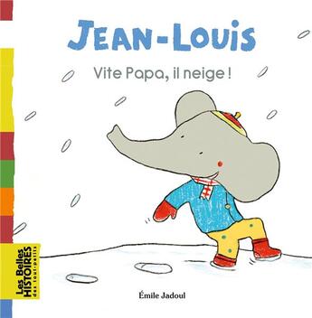 Couverture du livre « Vite papa, il neige ! » de Jadoul Emile aux éditions Bayard Jeunesse