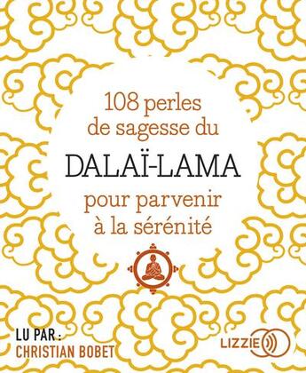 Couverture du livre « 108 perles de sagesse pour parvenir a la serenite » de Dalai-Lama aux éditions Lizzie