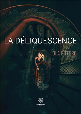 Couverture du livre « La déliquescence » de Lola Piffero aux éditions Le Lys Bleu