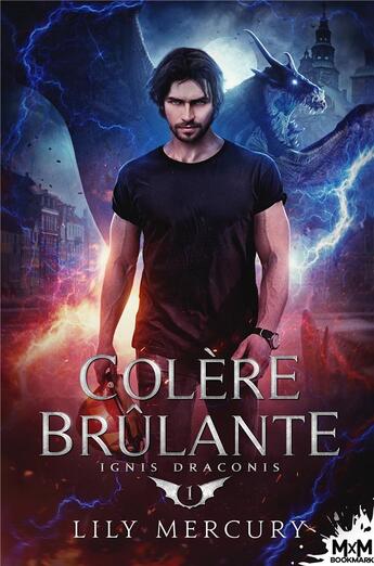 Couverture du livre « Ignis draconis t.1 : colère brûlante » de Lily Mercury aux éditions Mxm Bookmark