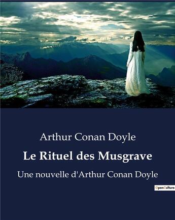 Couverture du livre « Le Rituel des Musgrave : Une nouvelle d'Arthur Conan Doyle » de Arthur Conan Doyle aux éditions Culturea