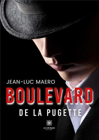 Couverture du livre « Boulevard de la Pugette » de Maero Jean-Luc aux éditions Le Lys Bleu