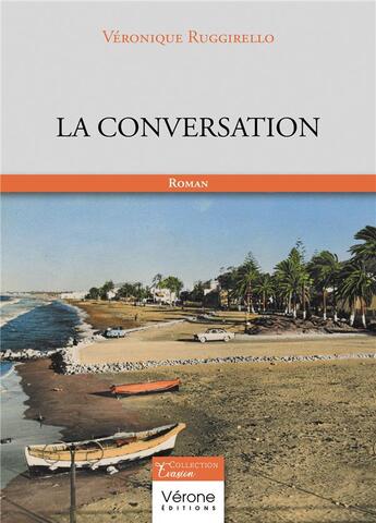 Couverture du livre « La conversation » de Véronique Ruggirello aux éditions Verone