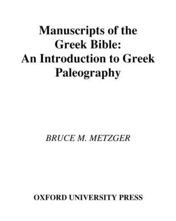 Couverture du livre « Manuscripts of the Greek Bible: An Introduction to Palaeography » de Metzger Bruce M aux éditions Oxford University Press Usa