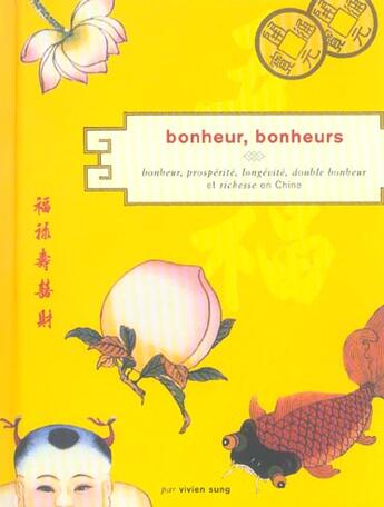 Couverture du livre « Bonheur, Bonheurs ; Bonheur, Prosperite, Longevite, Double Bonheur, Et Rchesse En Chine » de Vivien Sung aux éditions Chronicle Books