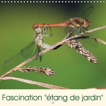 Couverture du livre « Fascination etang de jardin calendrier mural 2018 300 300 mm - un paradis pour les plantes et » de Rickert R aux éditions Calvendo