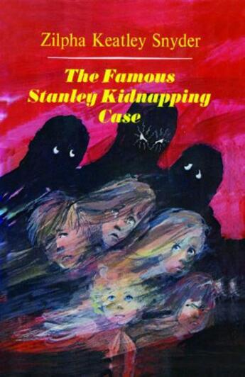 Couverture du livre « The Famous Stanley Kidnapping Case » de Snyder Zilpha Keatley aux éditions Atheneum Books For Young Readers