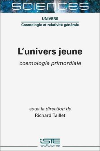 Couverture du livre « L'univers jeune » de Richard Taillet et Collectif aux éditions Iste