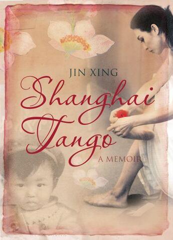 Couverture du livre « Shanghai Tango ; A Memoir » de Jin Xing aux éditions Atlantic Books