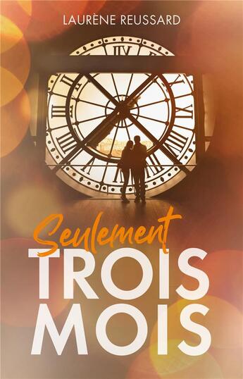 Couverture du livre « Seulement trois mois » de Laurene Reussard aux éditions Hachette Romans