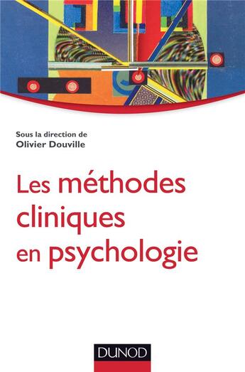 Couverture du livre « Les méthodes cliniques en psychologie » de Olivier Douville aux éditions Dunod