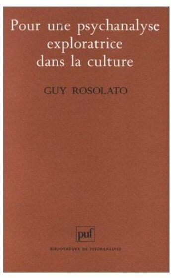 Couverture du livre « Pour une psychanayse exploratrice dans la culture » de Guy Rosolato aux éditions Puf