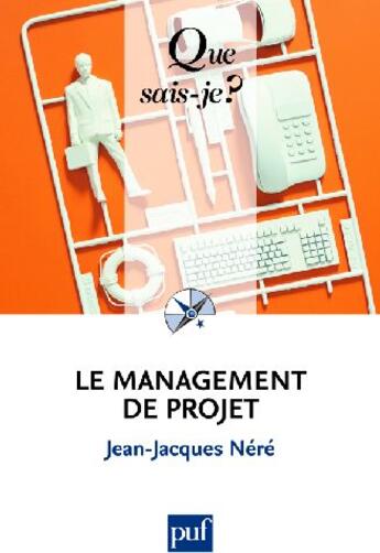 Couverture du livre « Le management de projet (2e édition) » de Jean-Jacques Nere aux éditions Que Sais-je ?