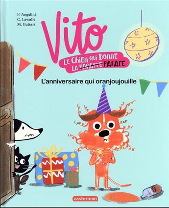 Couverture du livre « Vito, le chien qui donne la patate Tome 2 : l'anniversaire qui oranjoujouille » de Capucine Lewalle et Maria Guitart et Fabiana Angelini aux éditions Casterman