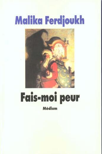 Couverture du livre « Fais moi peur » de Malika Ferdjoukh aux éditions Ecole Des Loisirs