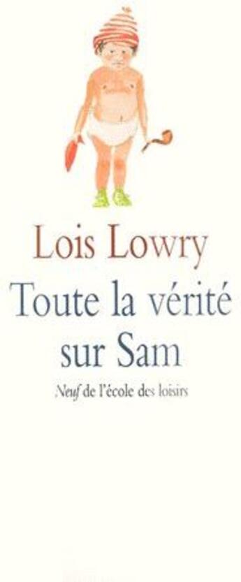 Couverture du livre « Toute la vérité sur Sam » de Lois Lowry aux éditions Ecole Des Loisirs