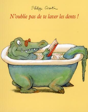 Couverture du livre « N'oublie pas de te laver les dents ! » de Corentin Philippe aux éditions Ecole Des Loisirs