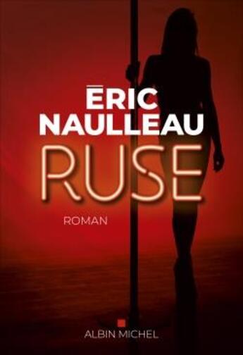 Couverture du livre « Ruse » de Eric Naulleau aux éditions Albin Michel