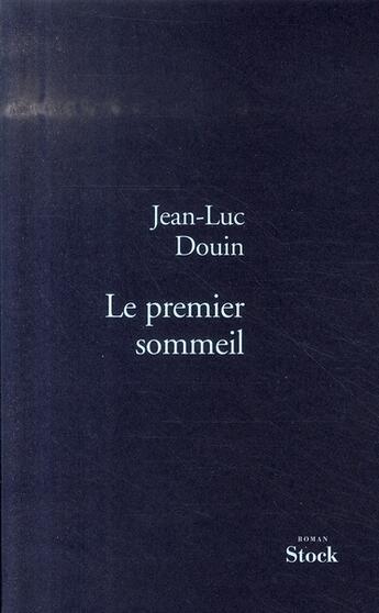 Couverture du livre « Le premier sommeil » de Douin-J.L aux éditions Stock