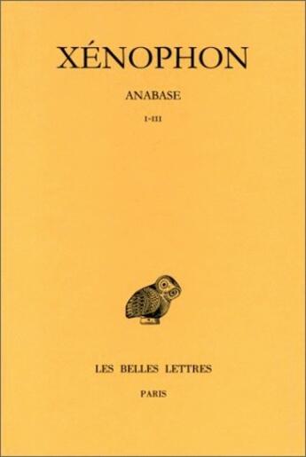 Couverture du livre « Anabase Tome 1 » de Xenophon aux éditions Belles Lettres