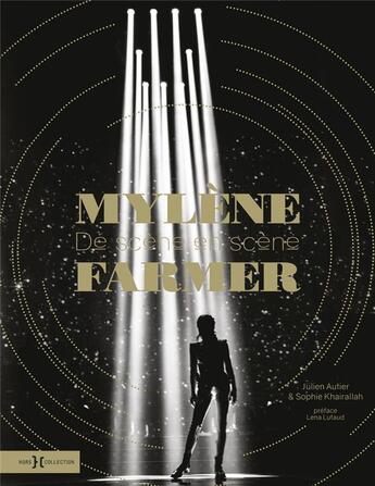 Couverture du livre « Mylène Farmer, de scène en scène » de Sophie Khairallah et Julien Autier aux éditions Hors Collection