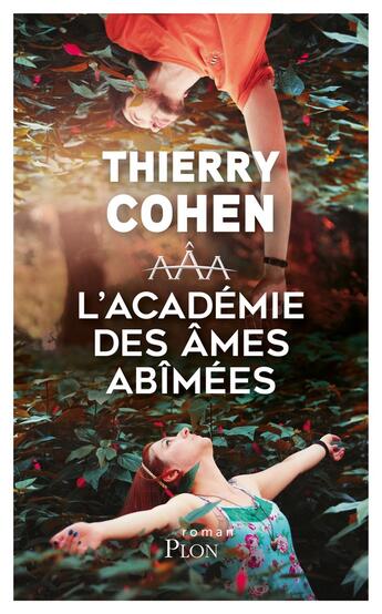 Couverture du livre « L'académie des âmes abimées » de Thierry Cohen aux éditions Plon