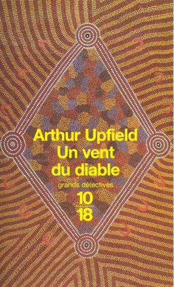 Couverture du livre « Un vent du diable » de Arthur Upfield aux éditions 10/18