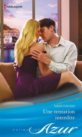 Couverture du livre « Une tentation interdite » de Dani Collins aux éditions Harlequin