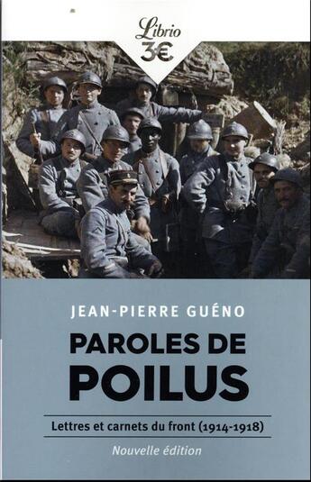 Couverture du livre « Paroles de poilus : Lettres et carnets du front (1914-1918) » de Jean-Pierre Gueno aux éditions J'ai Lu