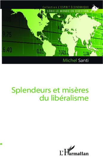 Couverture du livre « Splendeurs et misères du libéralisme » de Michel Santi aux éditions L'harmattan