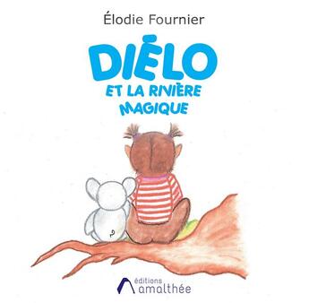 Couverture du livre « Diélo et la rivière magique » de Elodie Fournier aux éditions Amalthee