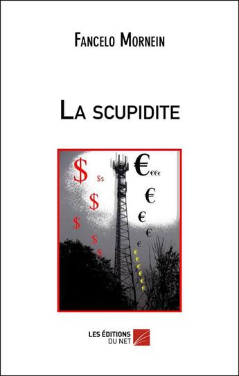 Couverture du livre « La scupidité » de Fancelo Mornein aux éditions Editions Du Net